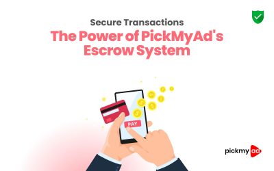 Secure Transactions: The Power of PickMyAd’s Escrow System